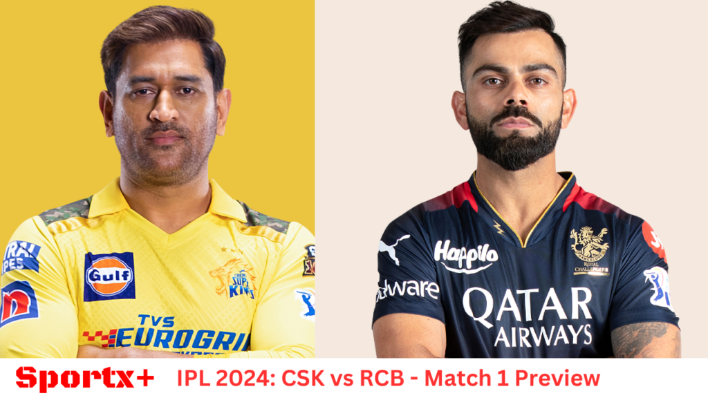 IPL 2024: CSK vs RCB - Match 1 Preview | Chennai Super Kings vs Royal Challengers Bangalore
