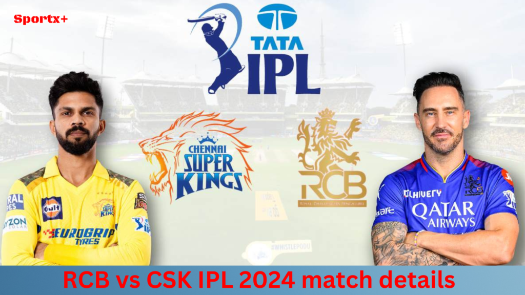 RCB vs CSK IPL 2024 match details
