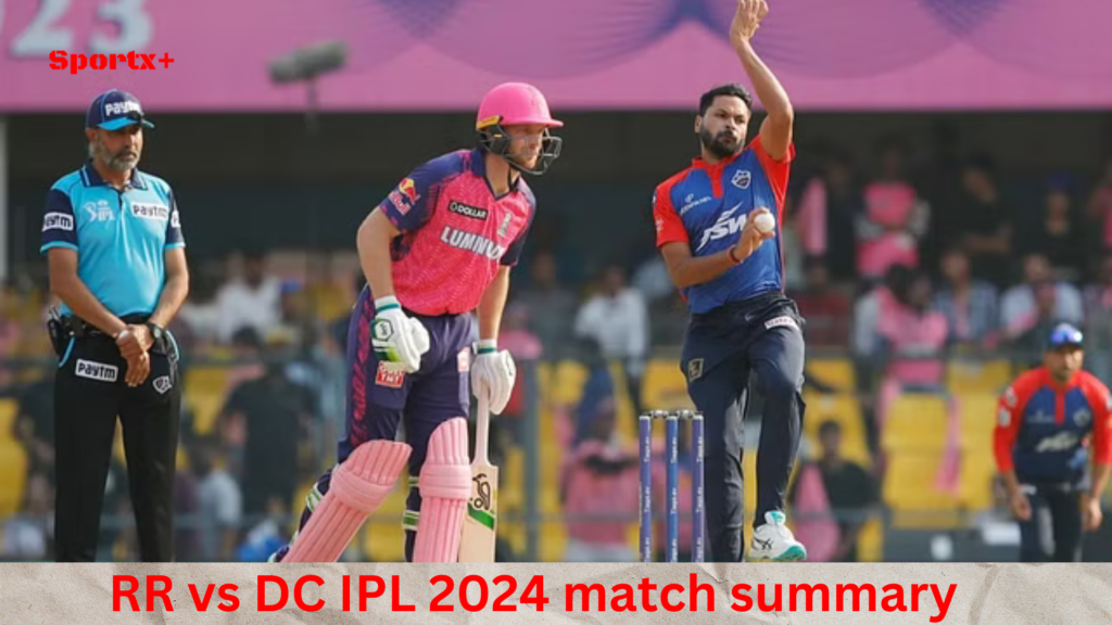 RR vs DC IPL 2024 match summary