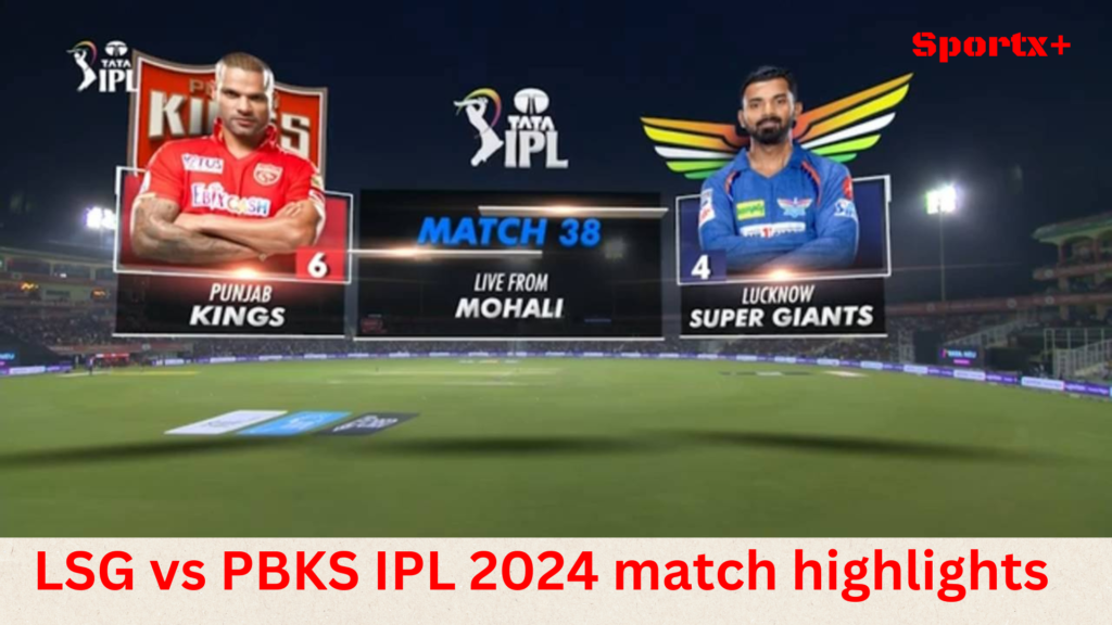 LSG vs PBKS IPL 2024 match highlights