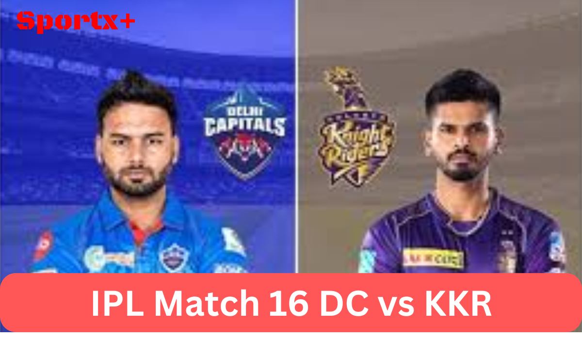 DC vs KKR IPL Match 16