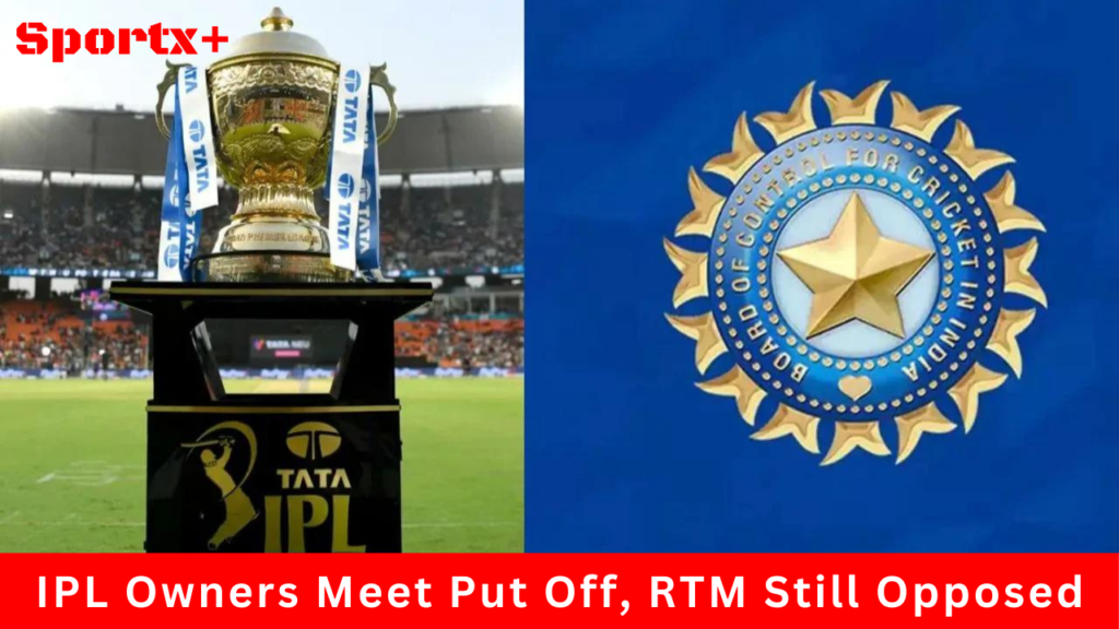 IPL Owners Meet Put Off, RTM Still Opposed