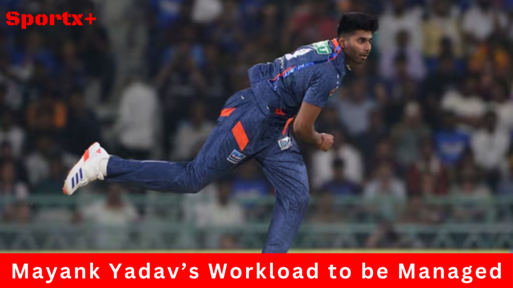 Mayank Yadav’s Workload to be Managed